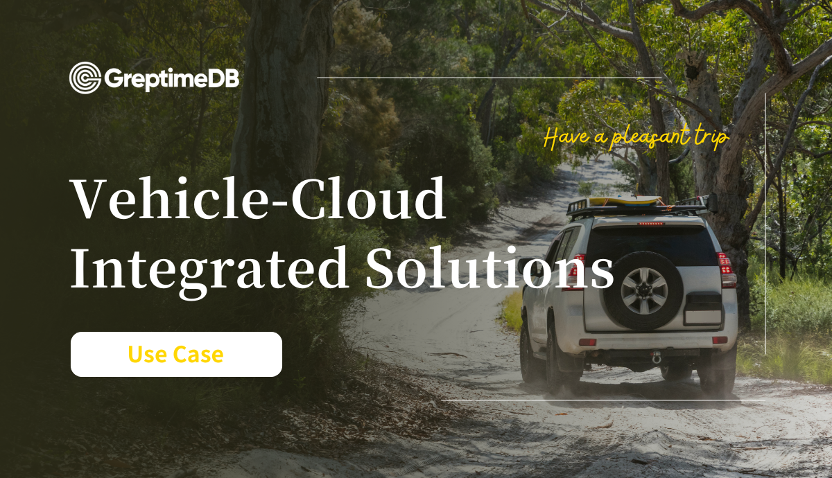 Greptime Delivers Secure and Efficient Vehicle-Cloud Integrated Solutions for Data-Driven Automotive Applications